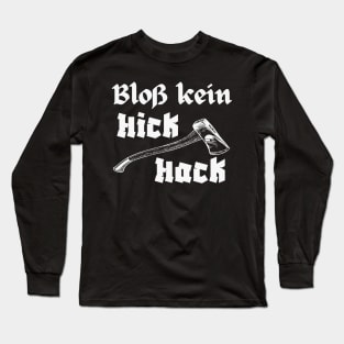 Bloß Kein Hickhack Holzhacker Axt Holzfäller Long Sleeve T-Shirt
